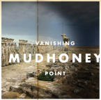 The new album from Mudhoney is Vanishing Point.